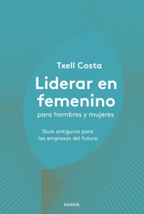 Libro Liderar en Femenino - Txell Costa